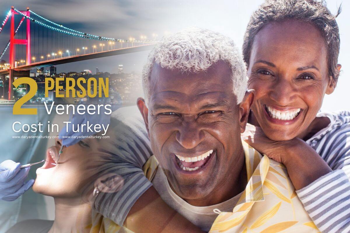 Two Person Veneers Cost Istanbul Turkey