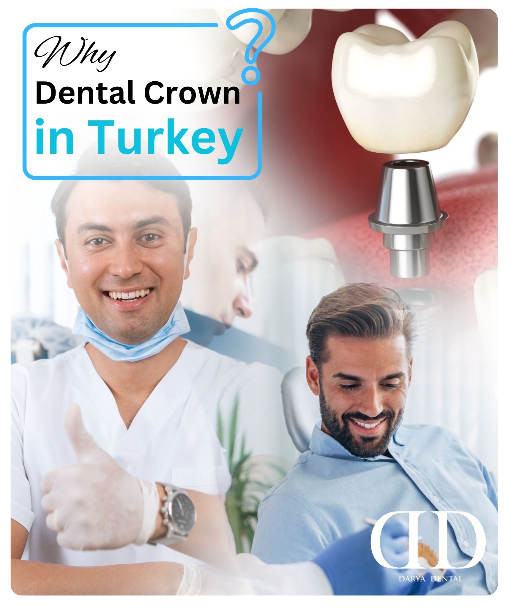 Why dental crowns in Turkey