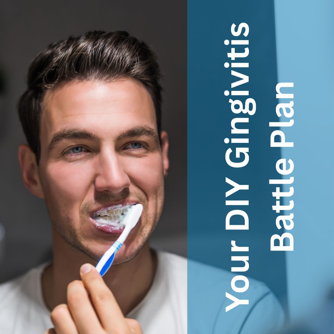 Your DIY Gingivitis Battle Plan