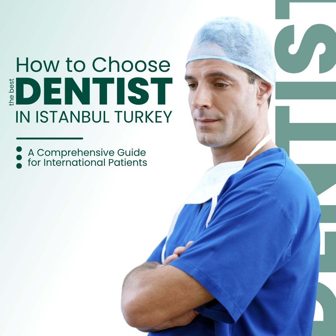 How to Choose the Best Dentists in Istanbul, Turkey