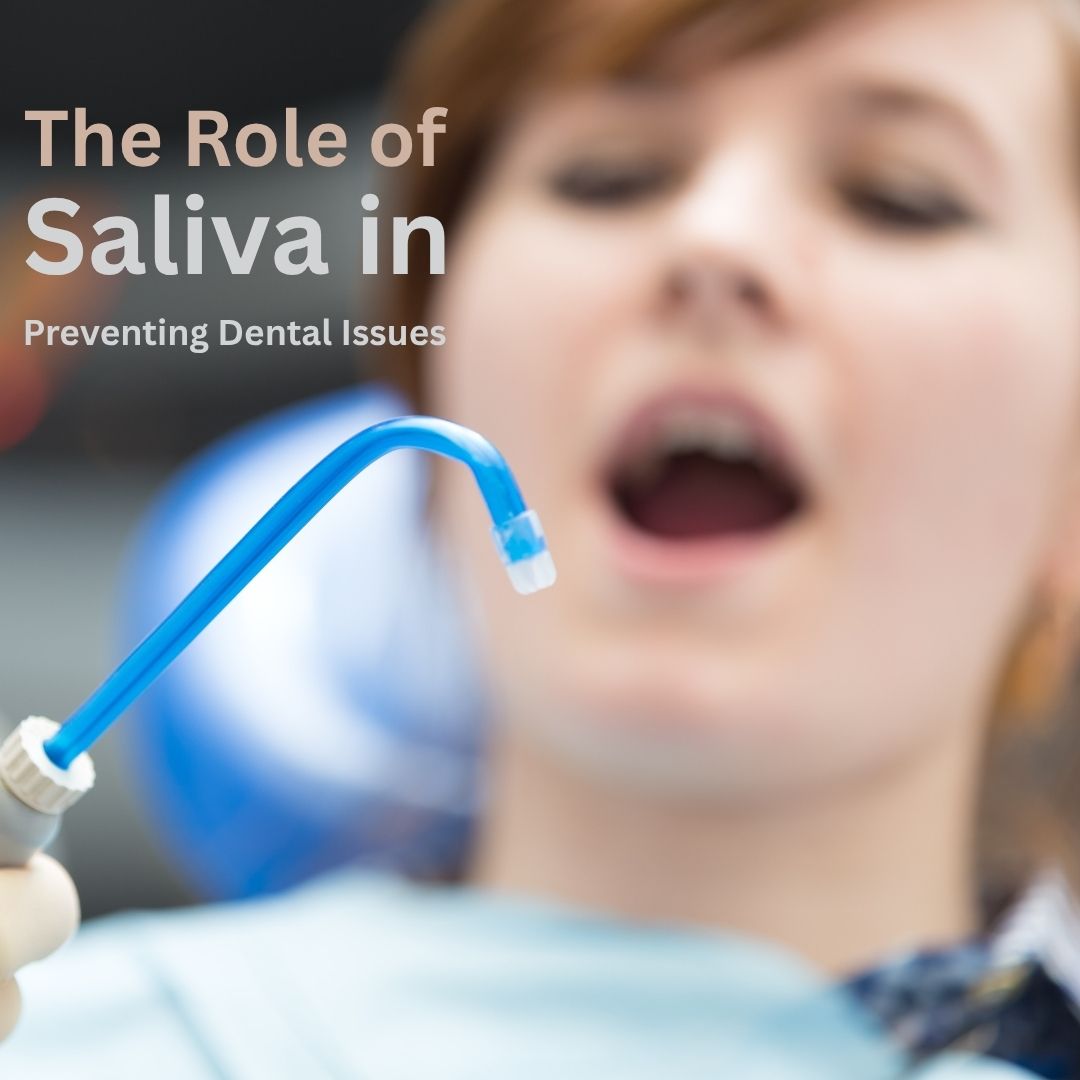 The Role of Saliva in Preventing Dental Issues