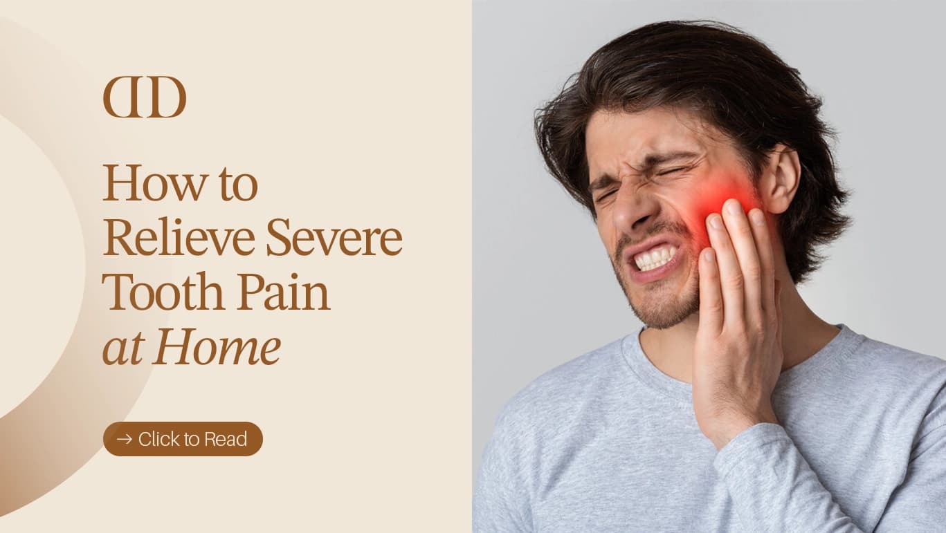 How to Relieve Severe Tooth Pain at Home